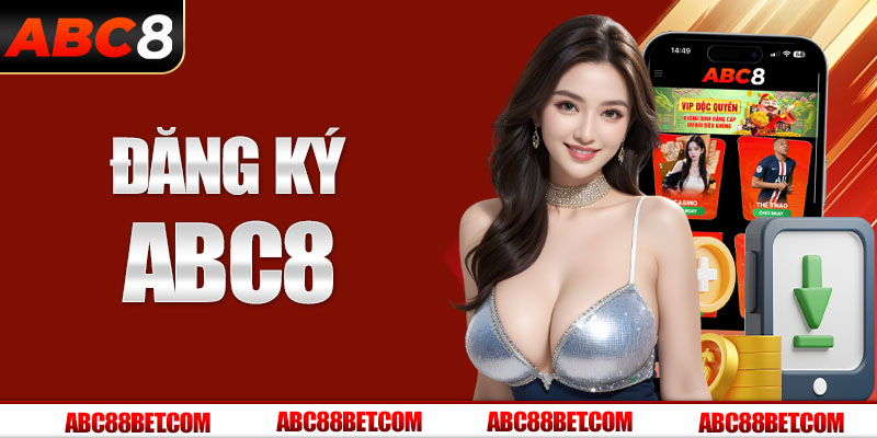 Đăng Ký Abc8 - Hướng Dẫn Thao Tác Thực Hiện Cho Người Mới